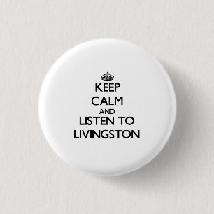 Keep calm and Listen to Livingston 3 Cm Round Badge