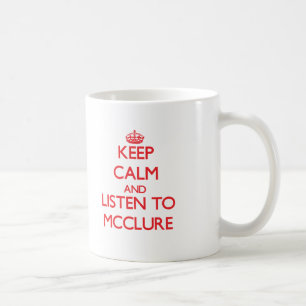 Keep calm and Listen to Mcclure Coffee Mug