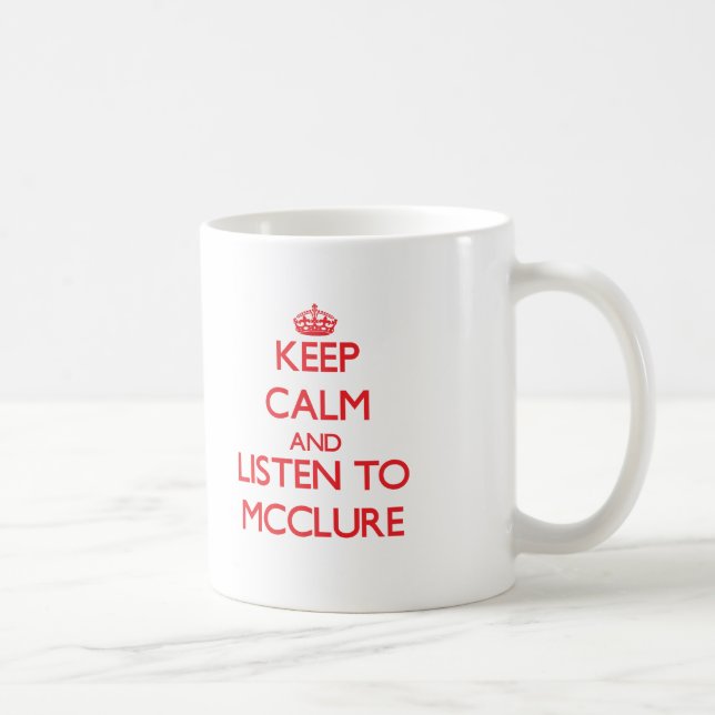 Keep calm and Listen to Mcclure Coffee Mug (Right)