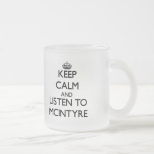 Keep calm and Listen to Mcintyre Frosted Glass Coffee Mug