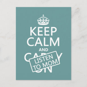 Keep Calm and Listen To Mum (in any colour) Postcard