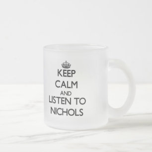 Keep calm and Listen to Nichols Frosted Glass Coffee Mug