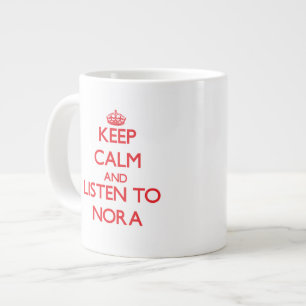 Keep Calm and listen to Nora Large Coffee Mug