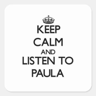 Keep Calm and listen to Paula Square Sticker