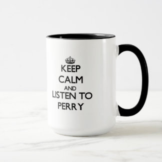 Keep calm and Listen to Perry Mug