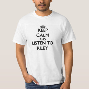 Keep calm and Listen to Riley T-Shirt