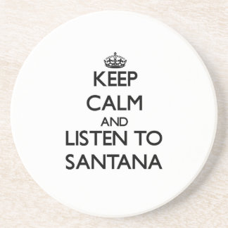 Keep calm and Listen to Santana Coaster