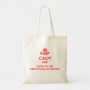 Keep Calm and Listen to the Agricultural Economist Tote Bag