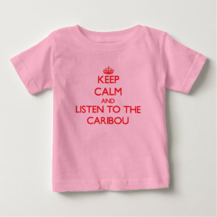 Keep calm and listen to the Caribou Baby T-Shirt