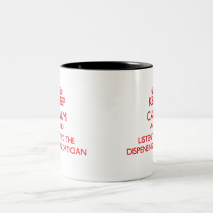 Keep Calm and Listen to the Dispensing Optician Two-Tone Coffee Mug