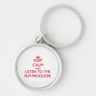 Keep Calm and Listen to the Film Producer Key Ring