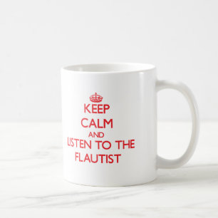 Keep Calm and Listen to the Flautist Coffee Mug