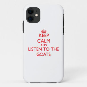 Keep calm and listen to the Goats iPhone 11 Case