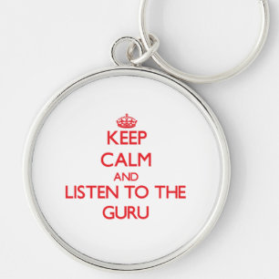 Keep Calm and Listen to the Guru Key Ring