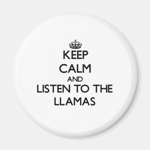 Image of Keep calm and Listen to the Llamas Magnet