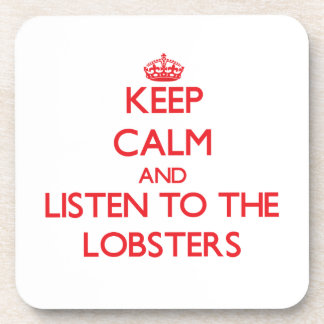 Keep calm and listen to the Lobsters Coaster
