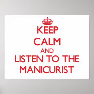 Keep Calm and Listen to the Manicurist Poster