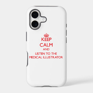 Keep Calm and Listen to the Medical Illustrator