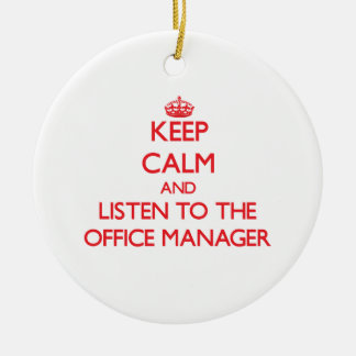 Keep Calm and Listen to the Office Manager Ceramic Tree Decoration