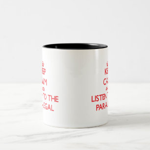 Keep Calm and Listen to the Paralegal Two-Tone Coffee Mug