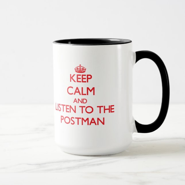 Keep Calm and Listen to the Postman Mug (Right)