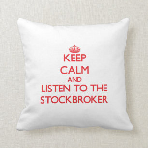 Keep Calm and Listen to the Stockbroker Cushion