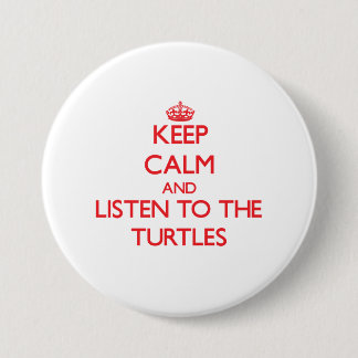 Keep calm and listen to the Turtles 7.5 Cm Round Badge
