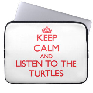 Keep calm and listen to the Turtles Laptop Sleeve