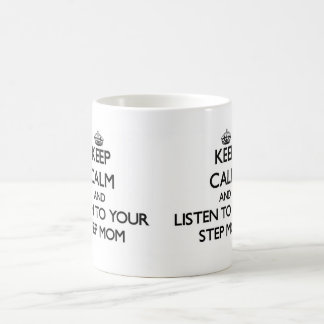 Keep Calm and Listen to  your Step-Mum Coffee Mug