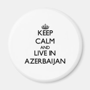 Keep Calm and Live In Azerbaijan Magnet