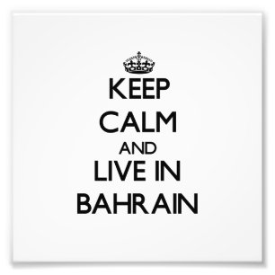 Keep Calm and Live In Bahrain Photo Print