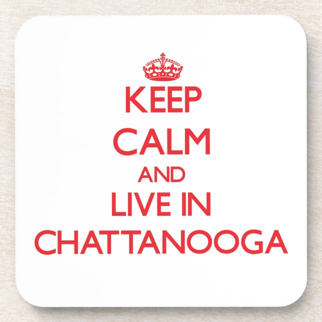 Keep Calm and Live in Chattanooga Coaster (Front)