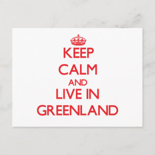Keep Calm and live in Greenland Postcard