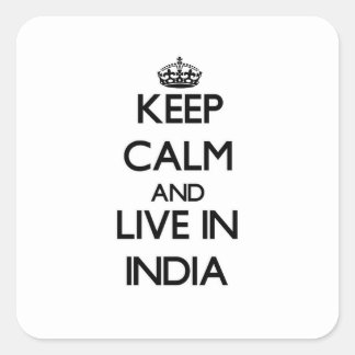 Keep Calm and Live In India Square Sticker