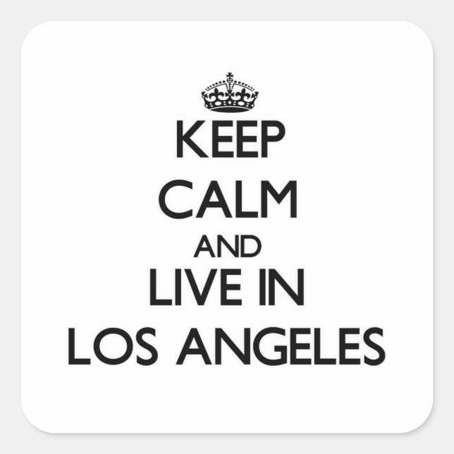 Keep Calm and live in Los Angeles Square Sticker (Front)