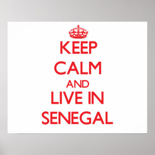 Keep Calm and live in Senegal Poster