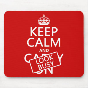 Keep Calm and Look Busy (any colour) Mouse Mat