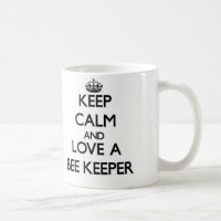 Keep Calm and Love a Bee Keeper