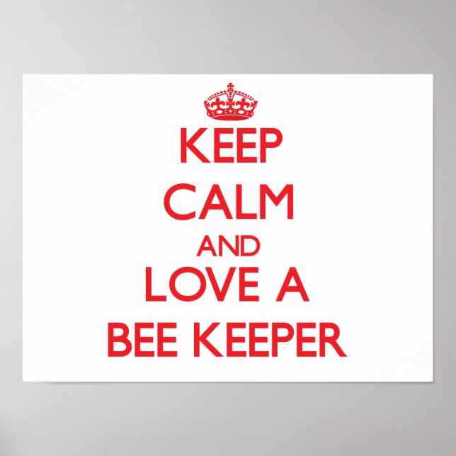 Keep Calm and Love a Bee Keeper Poster (Front)