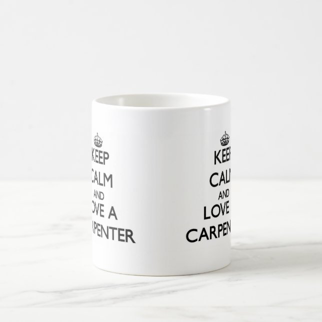 Keep Calm and Love a Carpenter Coffee Mug (Center)