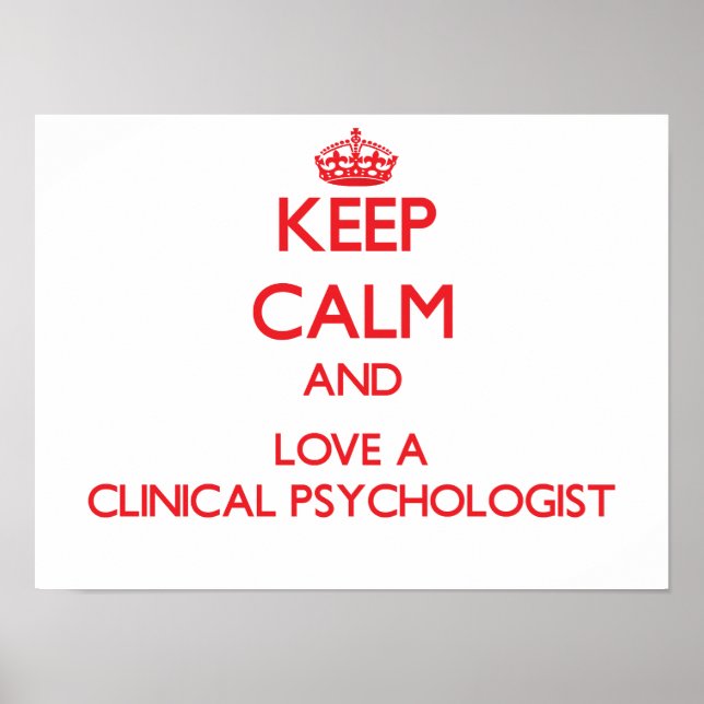 Keep Calm and Love a Clinical Psychologist Poster (Front)
