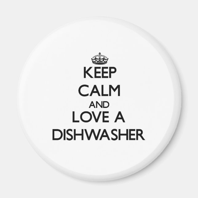 Keep Calm and Love a Dishwasher Magnet (Front)