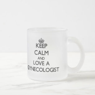 Keep Calm and Love a Gynaecologist Frosted Glass Coffee Mug