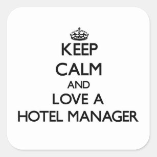 Keep Calm and Love a Hotel Manager Square Sticker