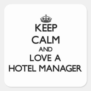 Keep Calm and Love a Hotel Manager Square Sticker