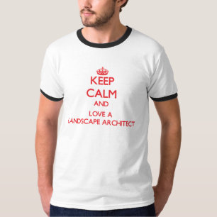 Keep Calm and Love a Landscape Architect T-Shirt