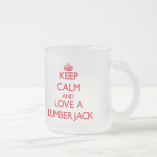 Keep Calm and Love a Lumberjack Frosted Glass Coffee Mug