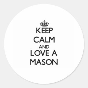 Keep Calm and Love a Mason Classic Round Sticker