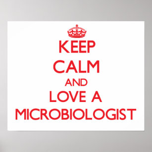 Keep Calm and Love a Microbiologist Poster