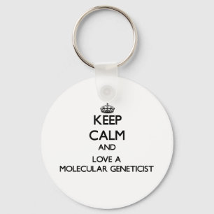 Keep Calm and Love a Molecular Geneticist Key Ring